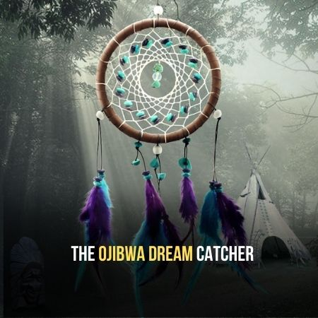 The Ojibwa Dream Catcher